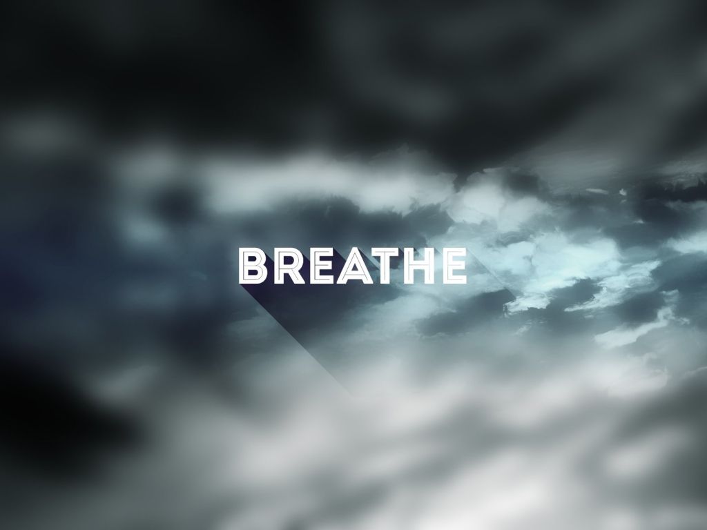 Breathe wallpaper
